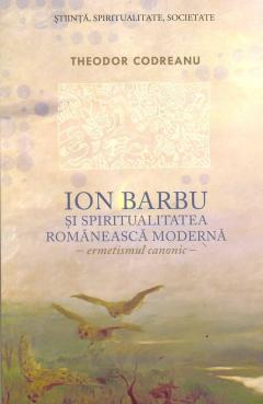 Ion Barbu si spiritualitatea romaneasca moderna. Ermetismul canonic 