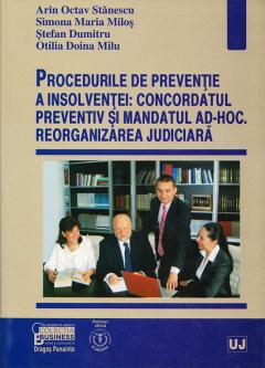 Procedurile de preventie a insolventei: concordatul preventiv si mandatul ad-hoc. Reorganizarea judiciara