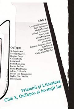 Prietenii si Literatura. Club 8, OuTopos si invitatii lor