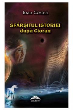 Sfarsitul istoriei dupa Cioran