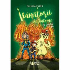 Vanatorii de fantome si spiritele de foc Cornelia Funke