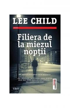 Filiera de la miezul noptii Lee Child