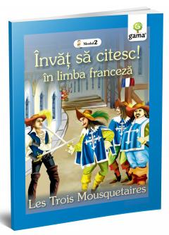 Invat sa citesc in limba franceza - Cei trei muschetari