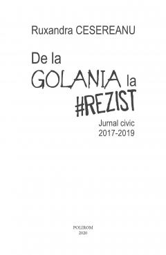 De la Golania la #rezist. Jurnal civic 2017-2019
