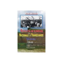 Revolutia Nationala de Eliberare a Transilvaniei - Unirea 1914 -1918