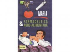 Mafia Farmaceutica Si Agro-Alimentara