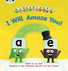 Coperta cărții Bug Club Phonics Alphablocks Set 14 I Will Amaze You!