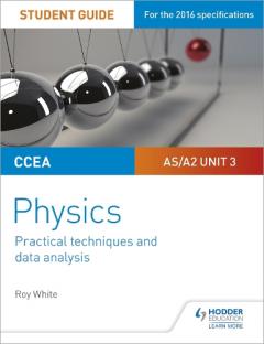 Coperta cărții CCEA AS/A2 Unit 3 Physics Student Guide: Practical Techniques and Data Analysis