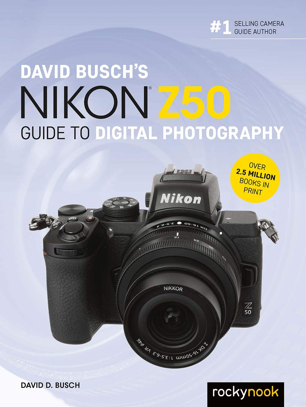 David Busch&#039;s Nikon Z50 Guide to Digital Photography