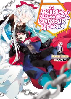 An Archdemon's Dilemma: How to Love Your Elf Bride - Volume 6