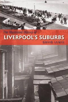 Illustrated History of Liverpool's Suburbs
