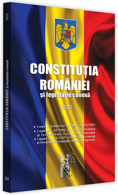 Constitutia Romaniei si legislatie conexa 2020