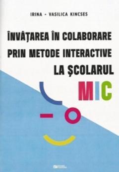 Invatarea in colaborare prin metode interactive la scolarul mic