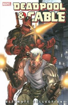 Deadpool & Cable: Ultimate Collection - Book 1