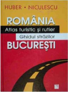 Romania. Atlas turistic si rutier Bucuresti. Ghidul strazilor