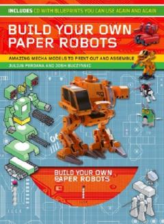 Build Your Own Paper Robots 