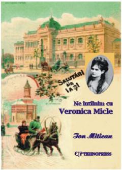 Ne intilnim cu Veronica Micle