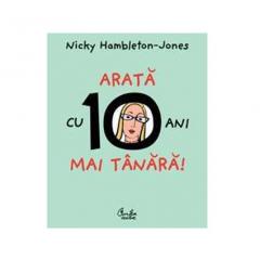 Arata cu 10 ani mai tanara