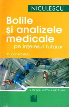 Bolile si analizele medicale pe intelesul tuturor