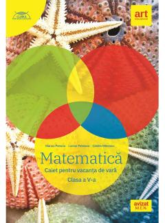 Matematica. Caiet pentru vacanta de vara. Clasa a V-a