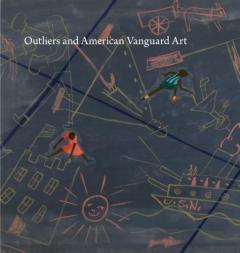 Coperta cărții Outliers and American Vanguard Art