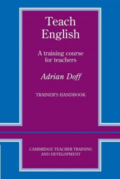 Teach English Trainer's handbook. A Training Course for Teachers