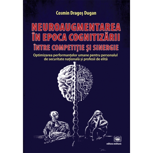 Neuroaugmentarea in epoca cognitizarii, intre competitie si sinergie