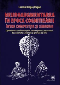 Neuroaugmentarea in epoca cognitizarii, intre competitie si sinergie