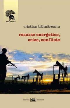 Resurse energetice, crize, conflicte