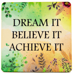 Suport pahar - Dream Belive Achieve 