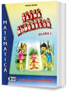 Taina numerelor. Culegere de probleme clasa I