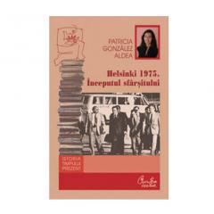 Helsinki 1975. Inceputul sfarsitului. Degradarea regimului din Romania si singularitatea lui in blocul de Est