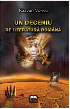 Un deceniu de literatura romana