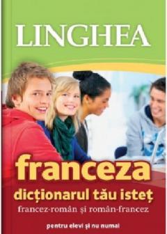 Franceza. Dictionarul tau istet francez-roman si roman-francez