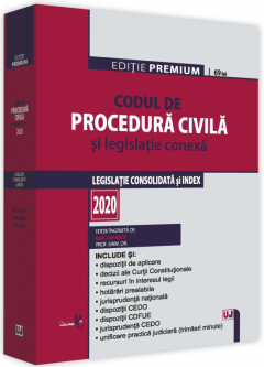 Codul de procedura civila si legislatie conexa 2020