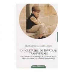 Dificultatile de invatare transversale - program de interventie educationala pentru elevii cu parinti emigranti