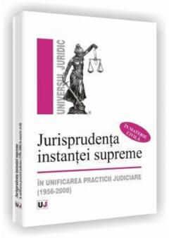 Coperta cărții Jurisprudenta instantei supreme in unificarea practicii judiciare