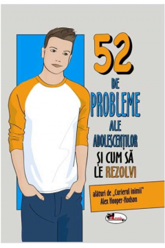 52 de probleme ale adolescentilor si cum sa le rezolvi