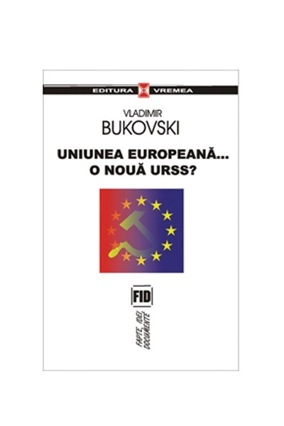 sensor shape leather Uniunea Europeana… O noua URSS? - Vladimir Bukovski