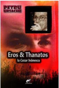 Eros si Thanatos la Cezar Ivanescu