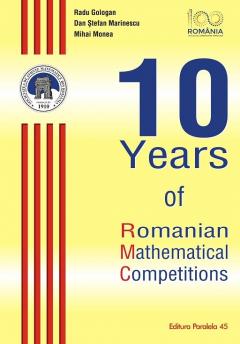 10 Years of Romanian Mathematical Competitions