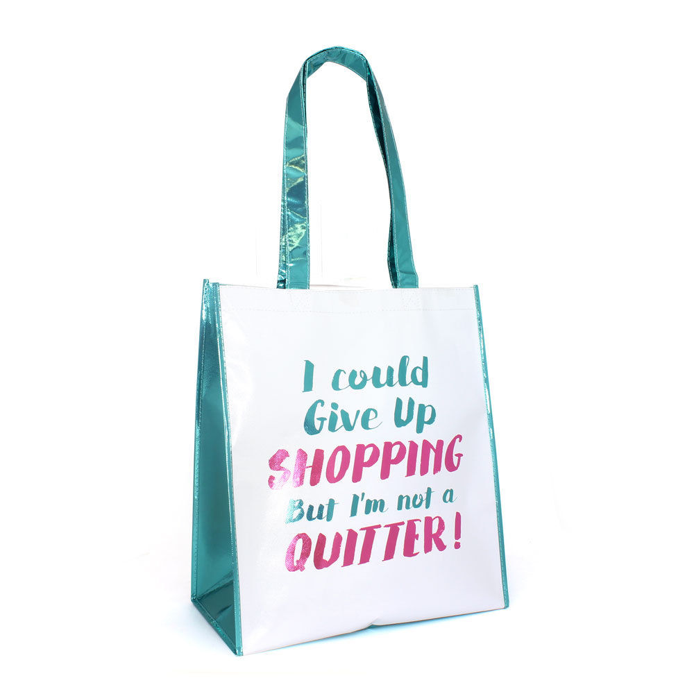 Tote I could give up shopping but not a quitter! - Lesser &