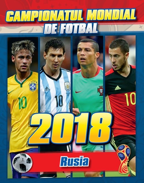 Campionatul Mondial de Fotbal - Rusia 2018