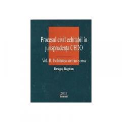 Procesul civil echitabil in jurisprudenta CEDO - Vol. II. Echitatea 