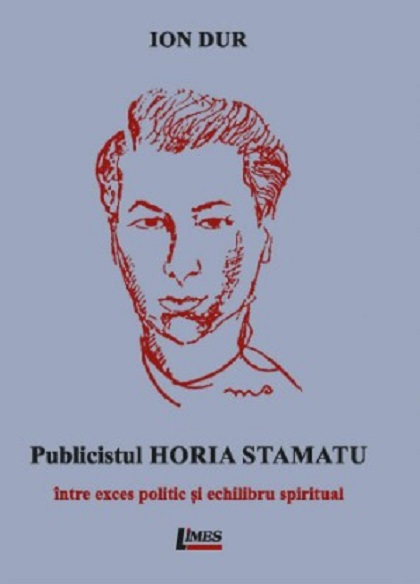Publicistul Horia Stamatu - Intre exces politic si echilibru spiritual