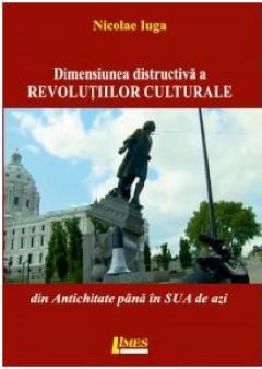 Dimensiunea distructiva a revolutiilor culturale