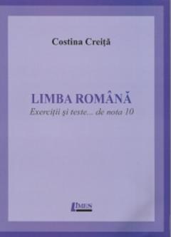 Limba romana. Exercitii si teste... de nota 10