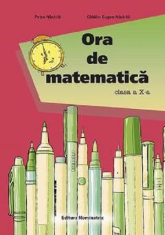 Ora de matematica. Clasa a X-a