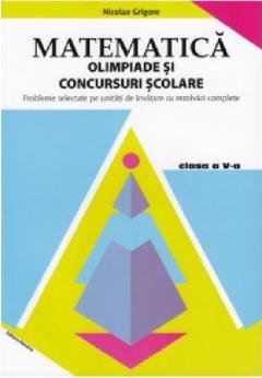 Matematica. Olimpiade si concursuri scolare clasa a V-a