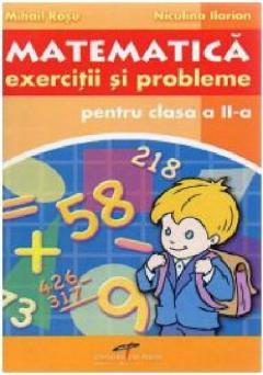 Culegere de matematica. Exercitii si probleme. Clasa a II-a